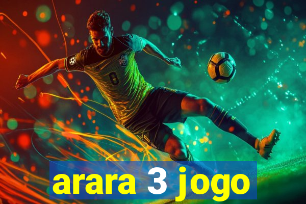 arara 3 jogo